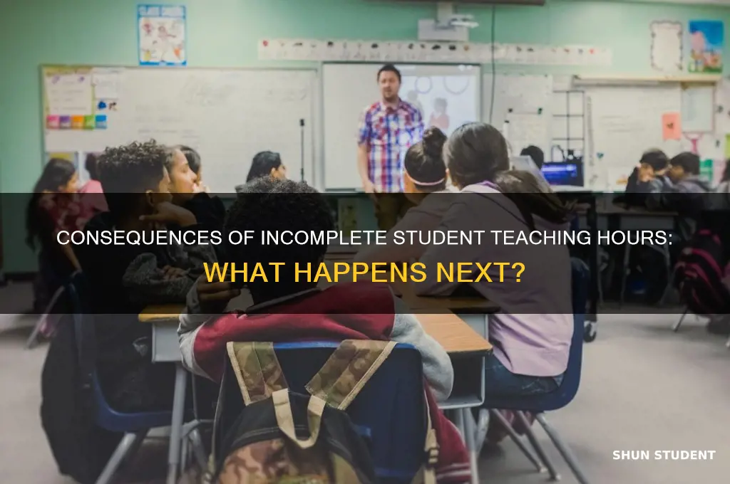 what if someone is not completing all student teaching hours
