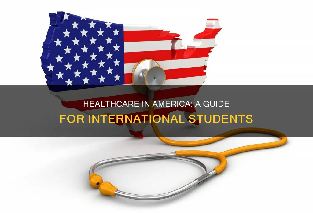 what international students should know about american healthcare