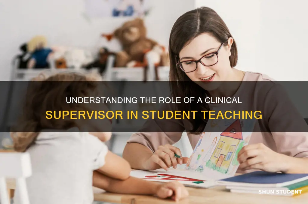 what is a clinical supervisor for student teaching
