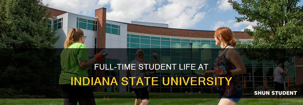 what is a full time student at indiana state university