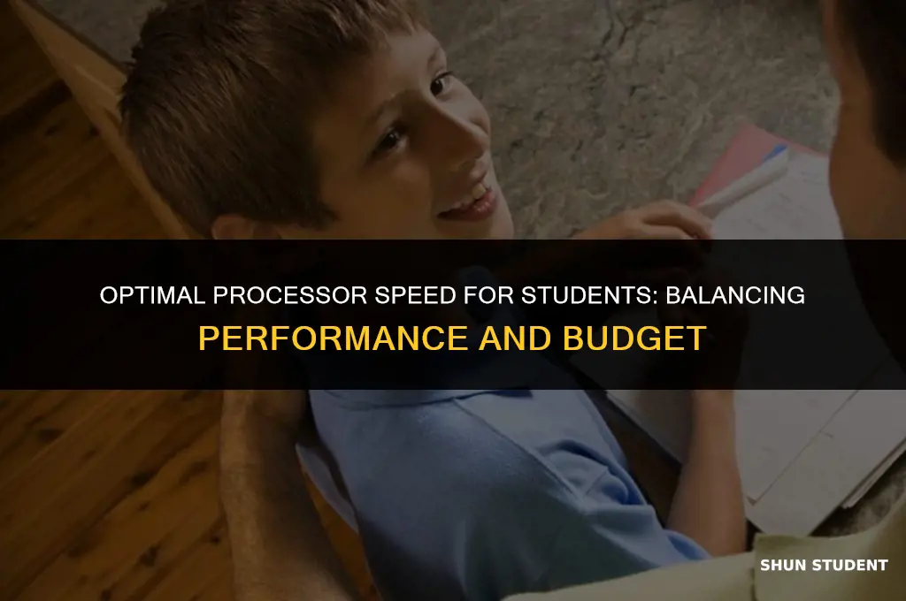 what is a good processor speed for a student