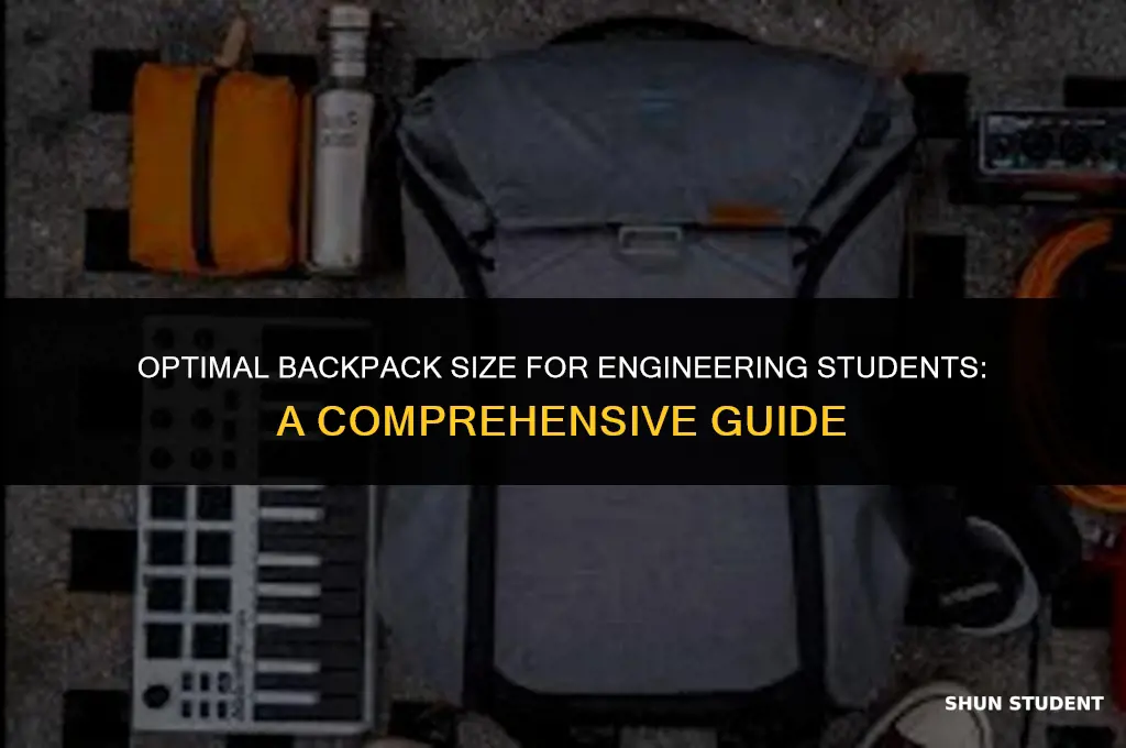 what is a good size backpack for engineering student
