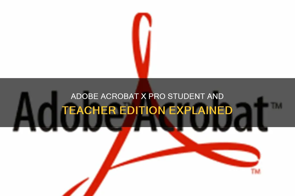 what is adobe acrobat x pro student and teacher edition