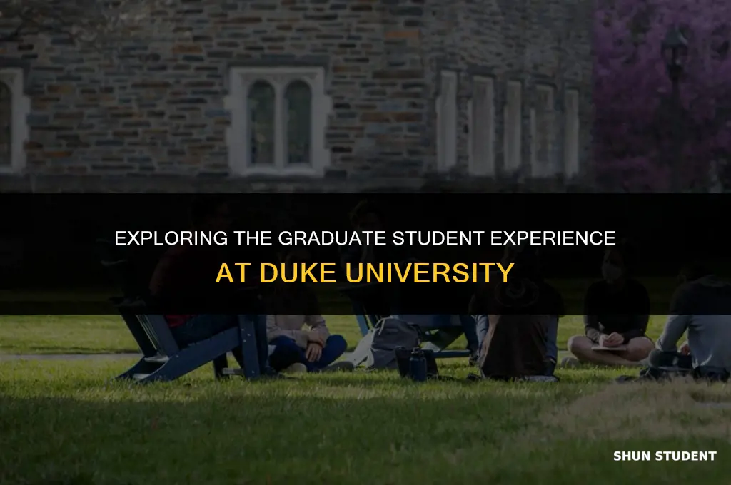 what is being a graduate students at duke like