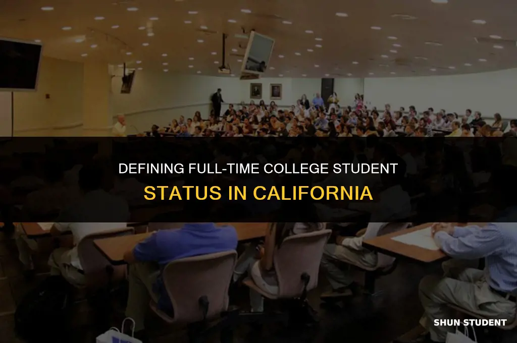 what is considered a full time college student in california