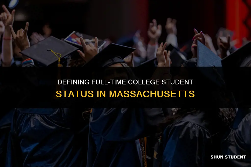 what is considered a full time college student in massachusetts