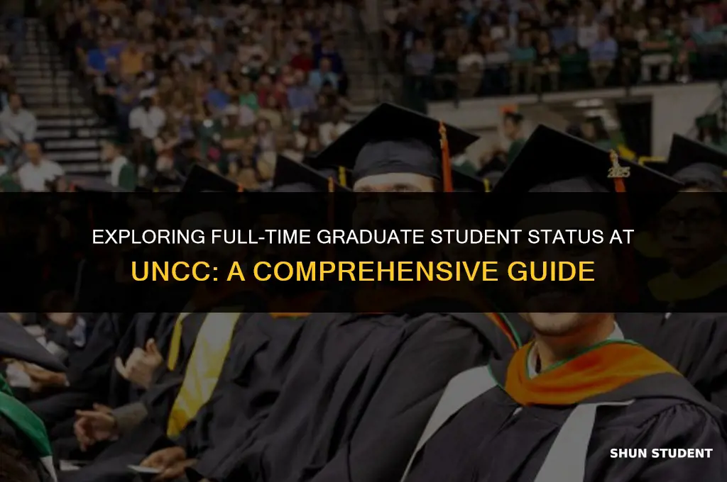 what is considered a full time graduate student at uncc