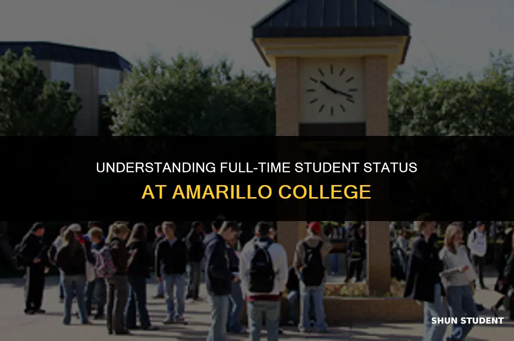 what is considered a full time student at amarillo college