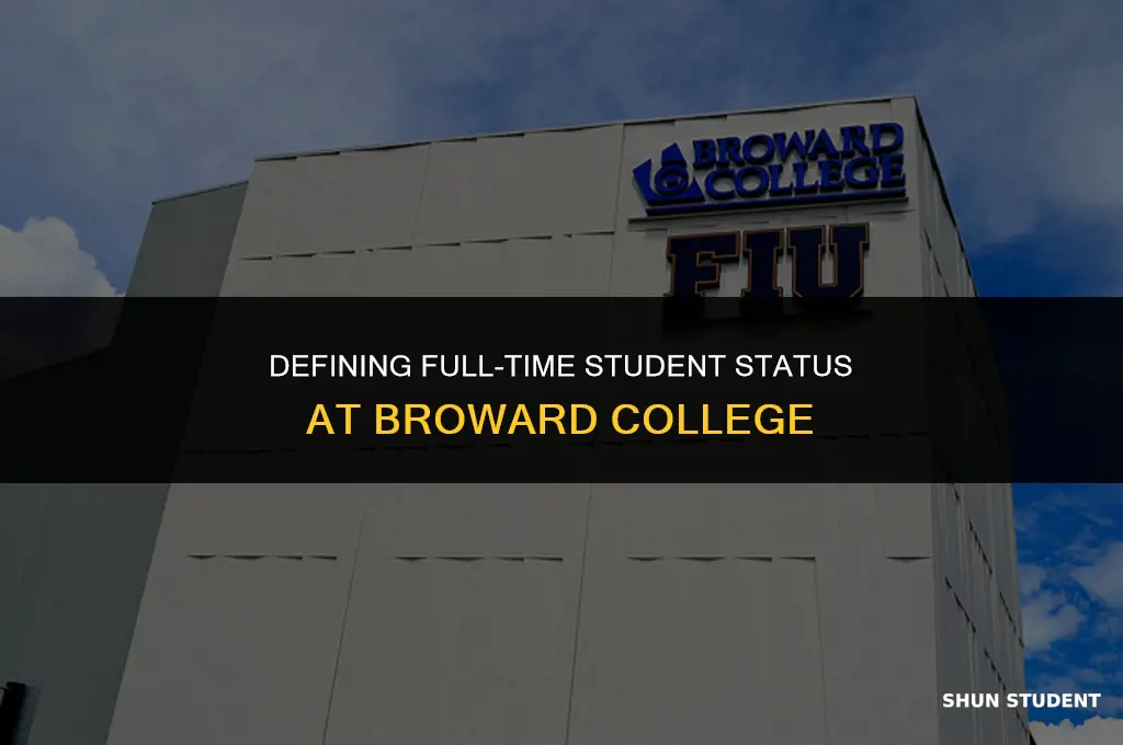 what is considered a full time student at broward college