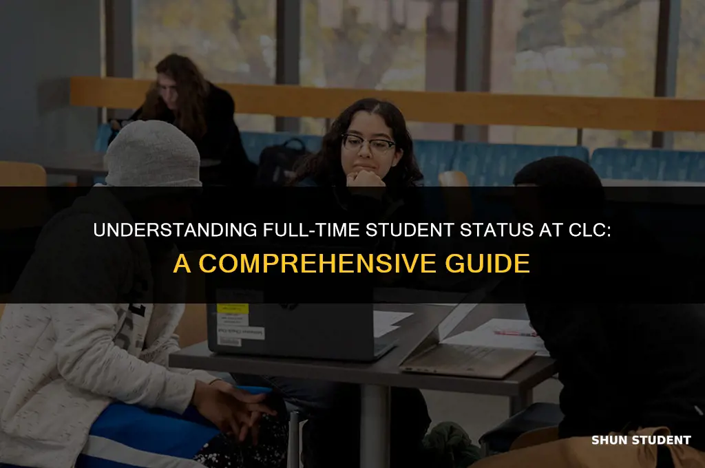 what is considered a full time student at clc