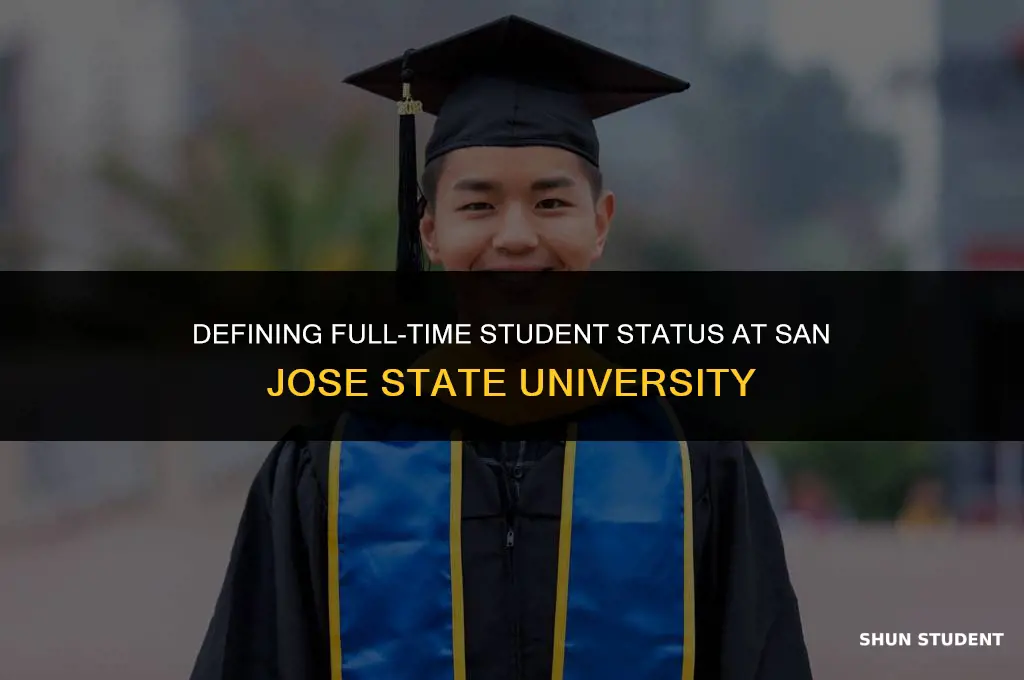 what is considered a full time student at sjsu