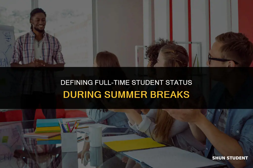 what is considered a full time student during the summer