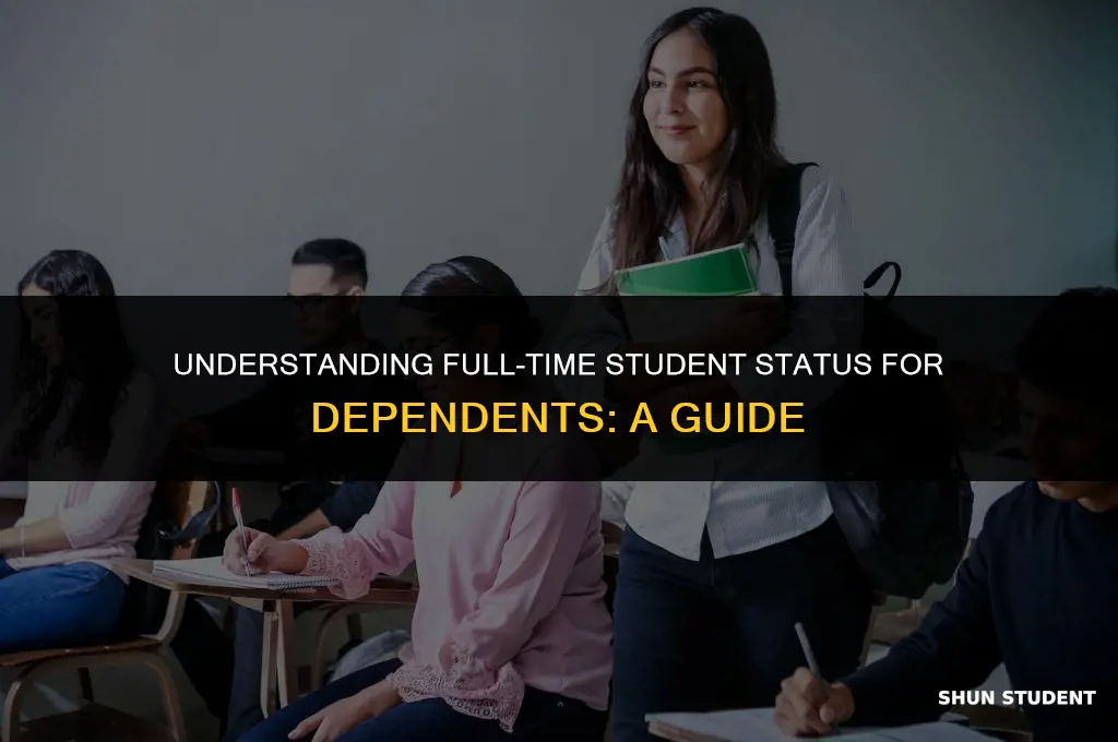 what is considered a full time student for dependent purposes