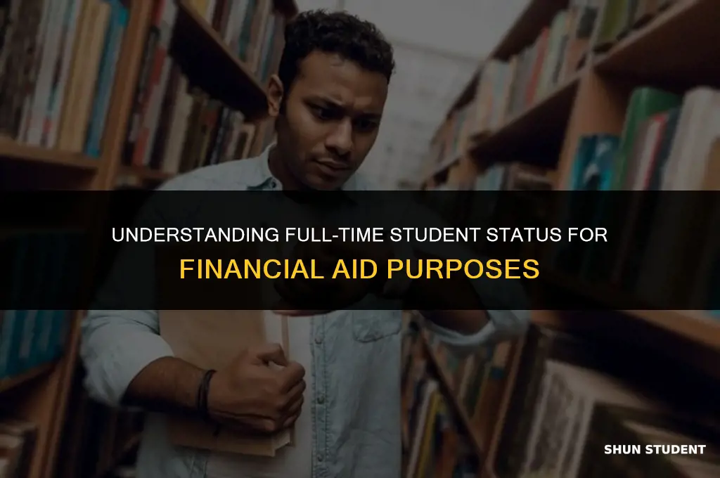 what is considered a full time student for financial aid