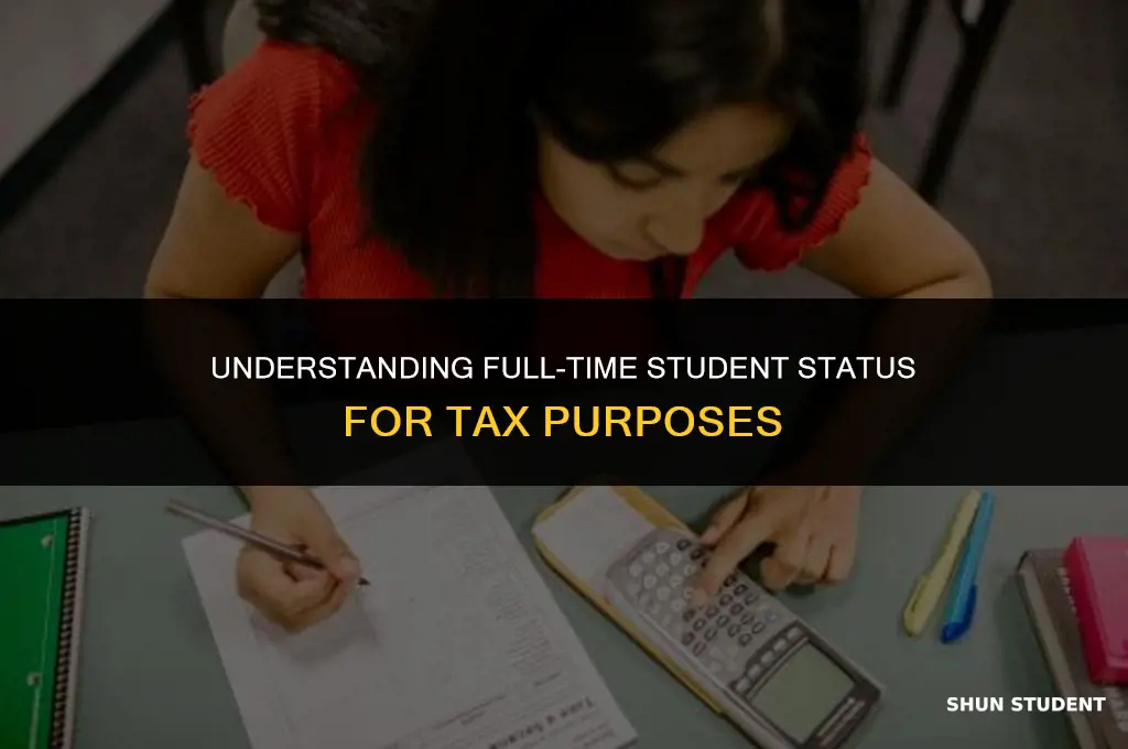 what is considered a full time student for tax returns