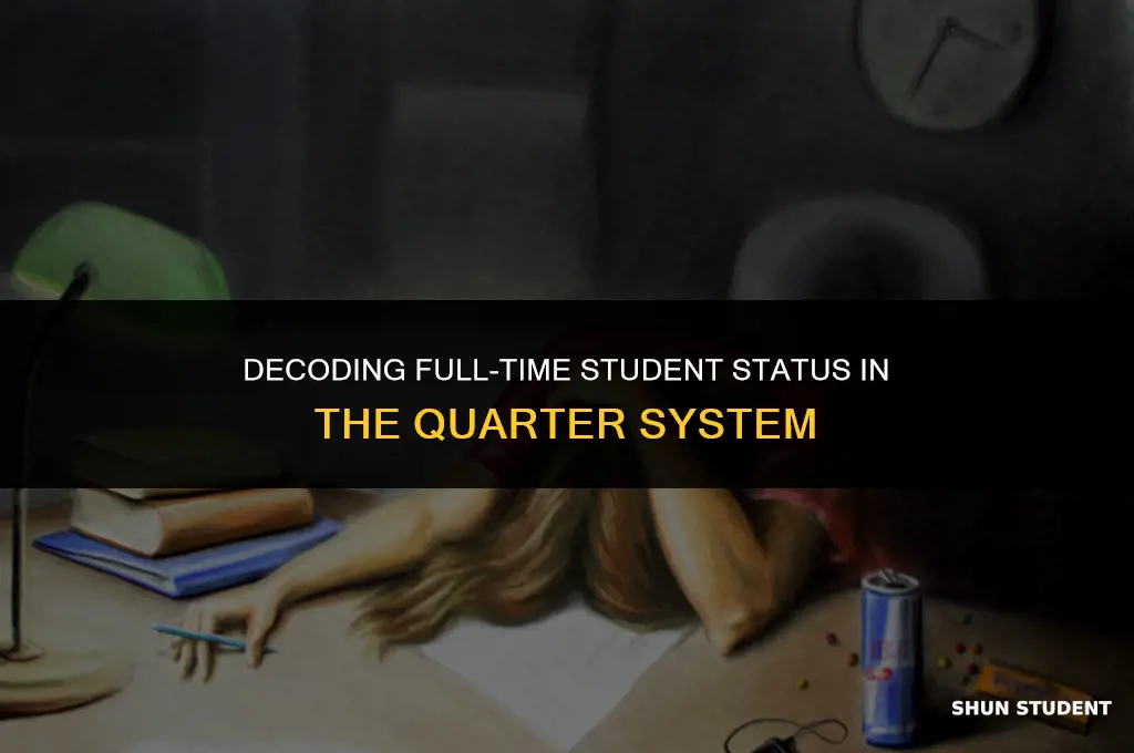 what is considered a full time student in quarter system