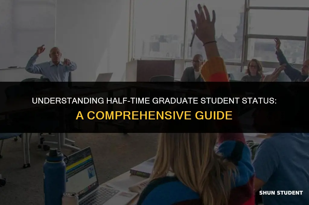 what is considered a half time graduate student