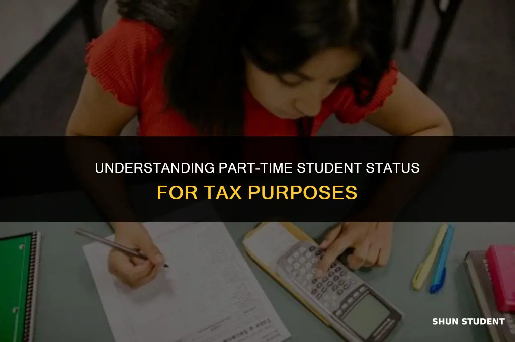 what is considered a part time student for taxes