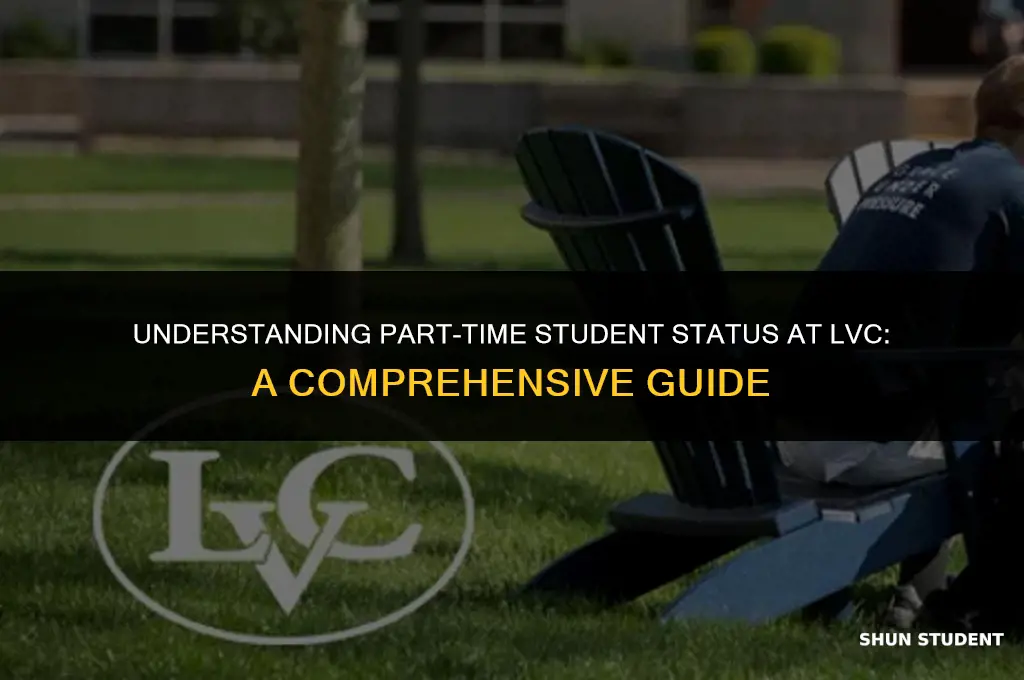 what is considered a part time student lvc