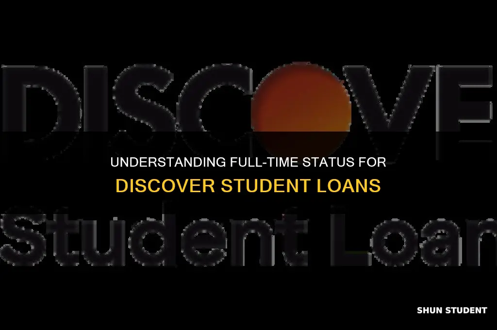 what is considered full time for discover student loans