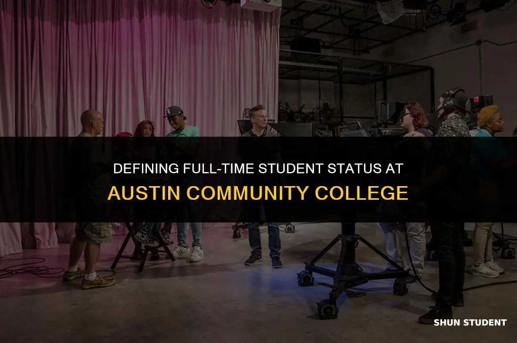 what is considered full time student at austin community college