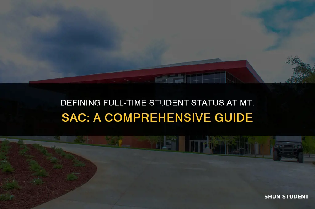 what is considered full time student at mt sac