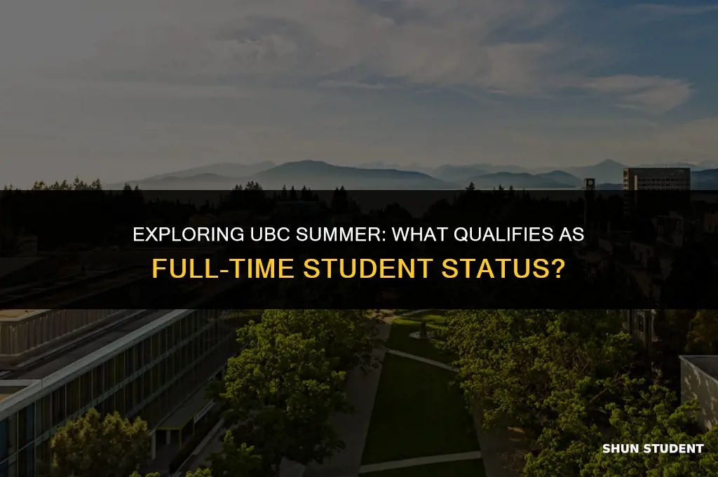 what is considered full time student at ubc summer