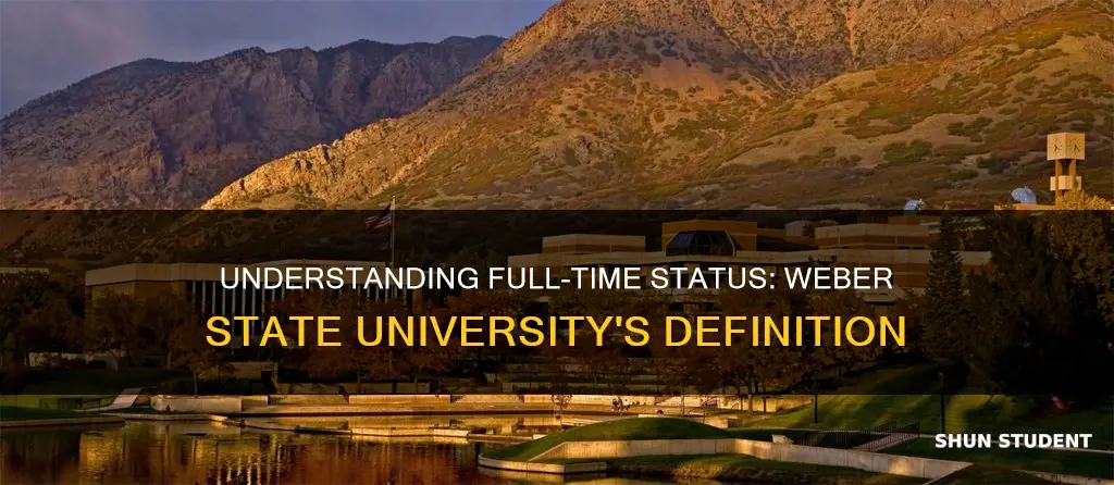 what is considered full time student at weber state university