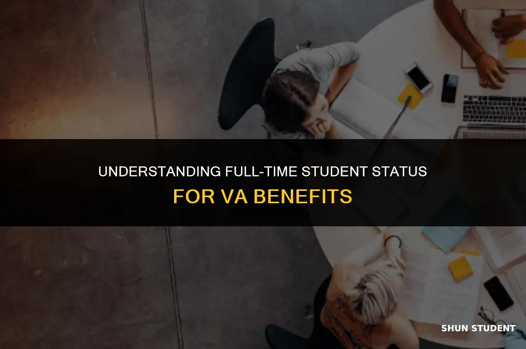 what is considered full time student by the va
