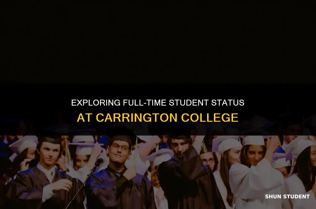 what is considered full time student carrington college