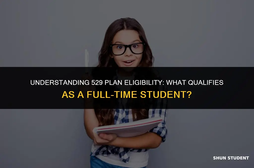 what is considered full time student for 529