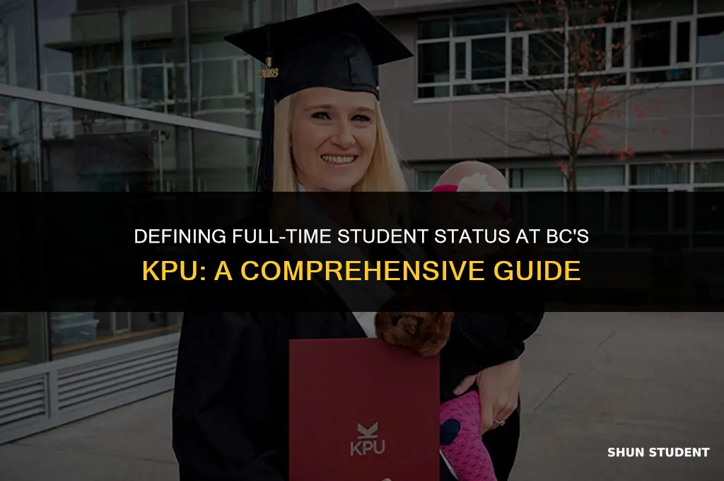 what is considered full time student in bc kpu