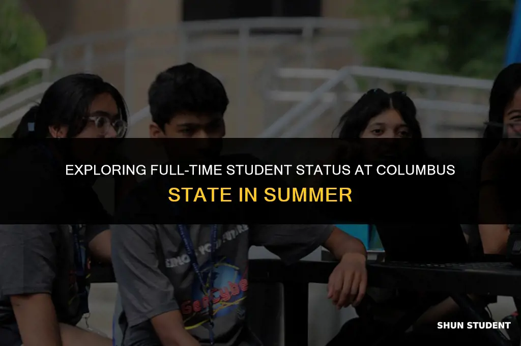 what is considered full time student in summer columbus state