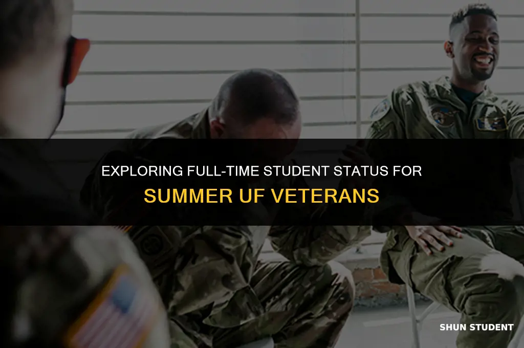what is considered full time student in summer uf veterans