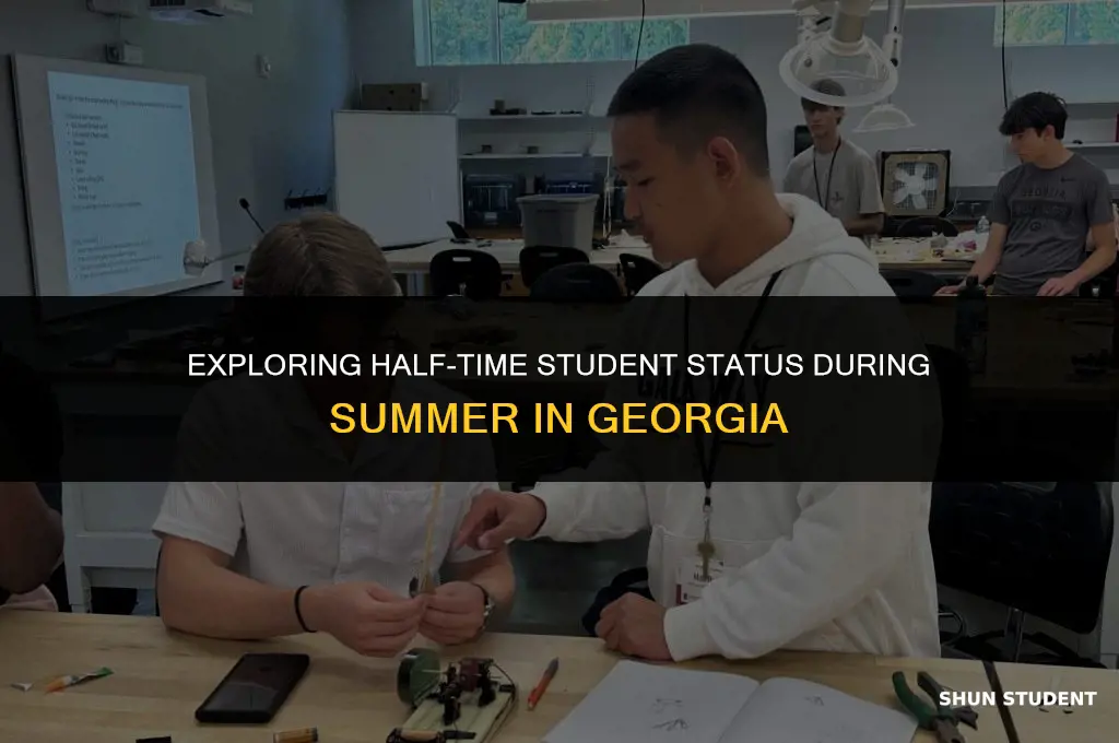 what is considered half time student during summer in ga