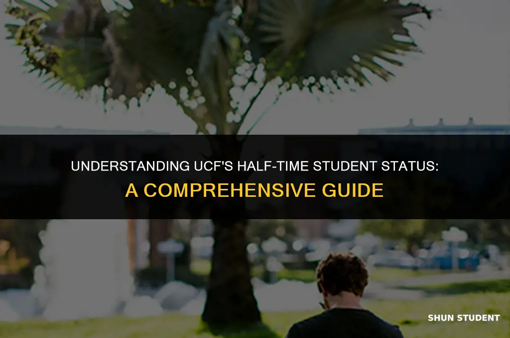 what is considered half time student in ucf