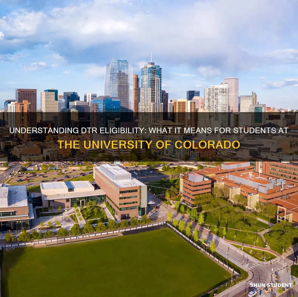 what is dtr eligibility issue student mean university of colorado