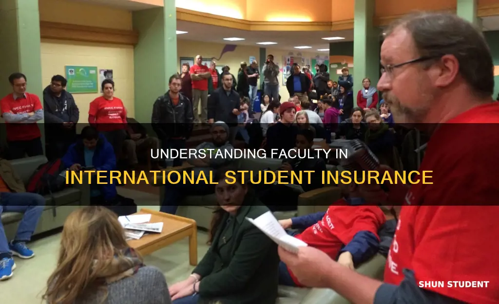 what is faculty when used in international student insurance