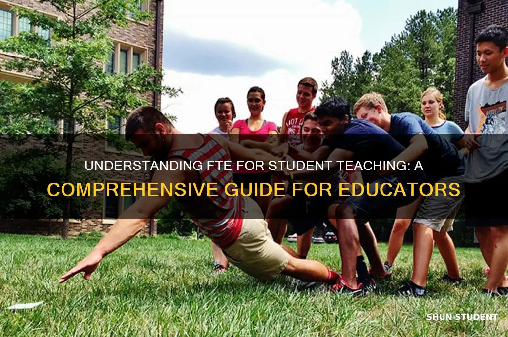 what is fte for student teaching