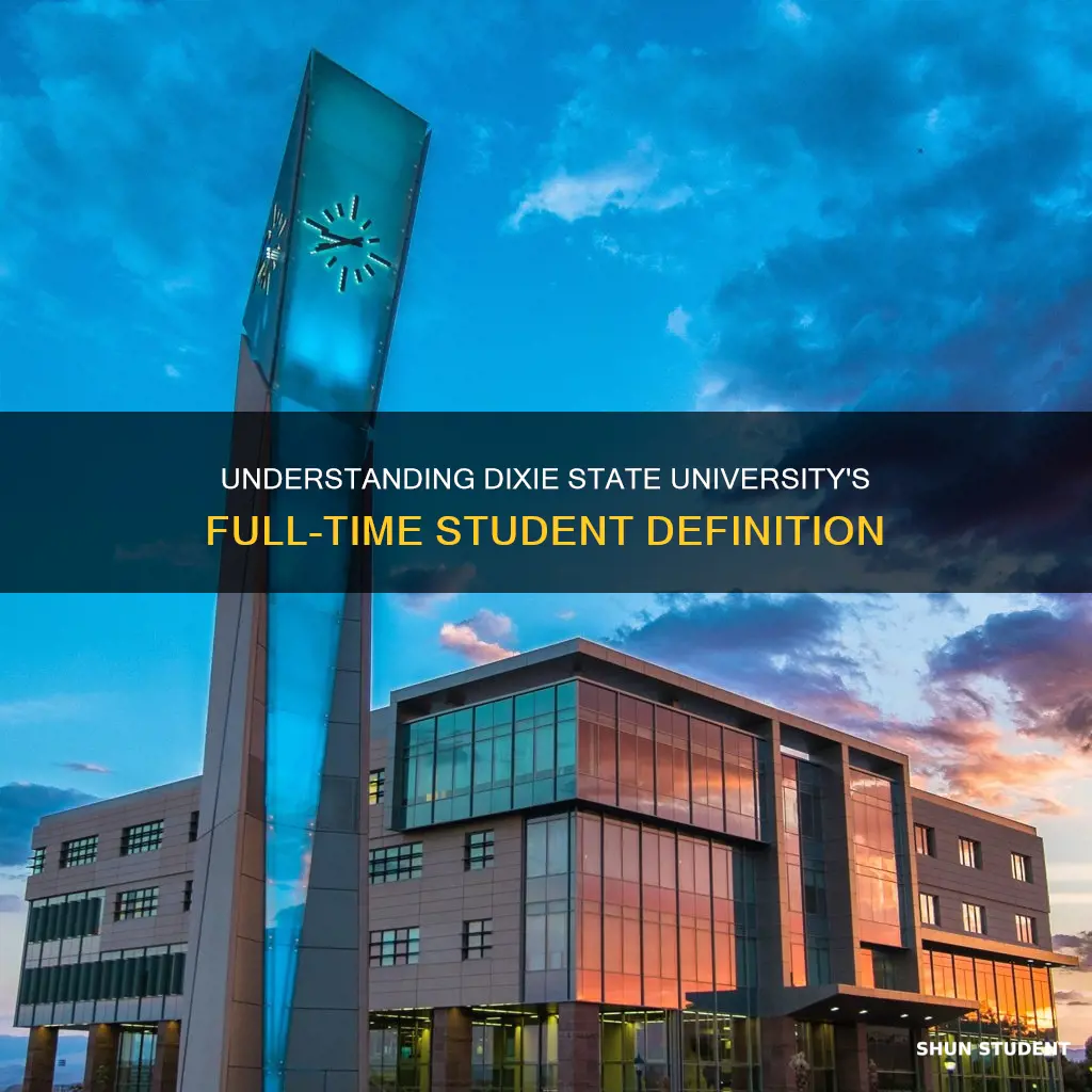 what is full time student dixie state university