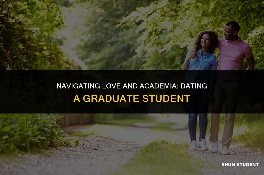what is it like dating a graduate student
