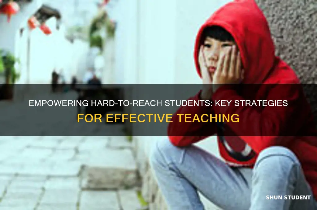 what is most important in teaching hard to reach students