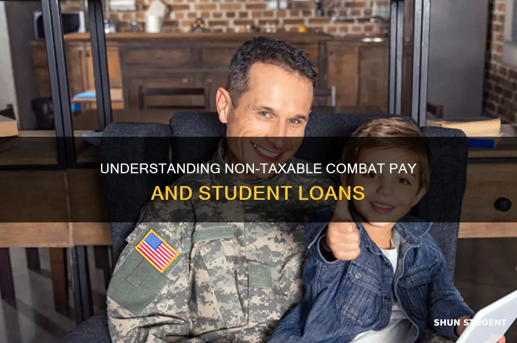 what is non taxable combat pay and student loans