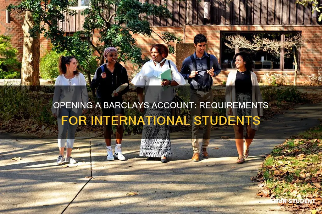 what is required to open an account barclays international student