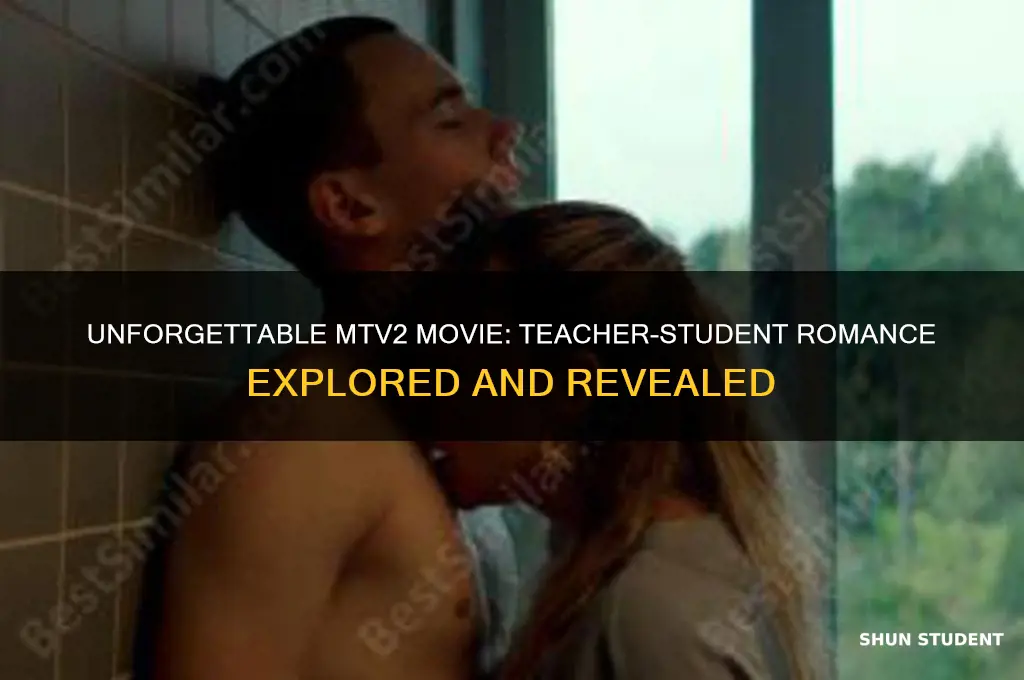 what is that movie on mtv2 with teacher and student