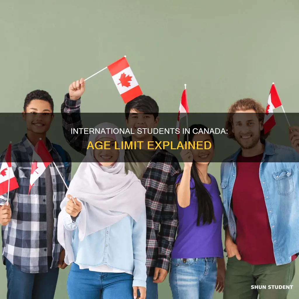 what is the age limit for international students in canada