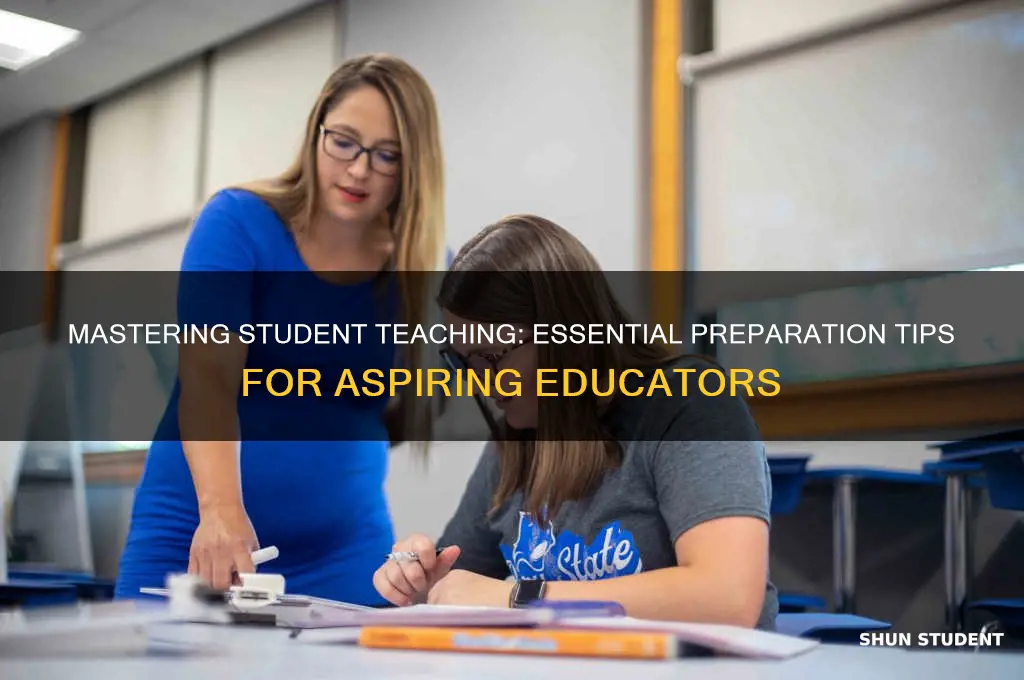 what is the best way to prepare for student teaching