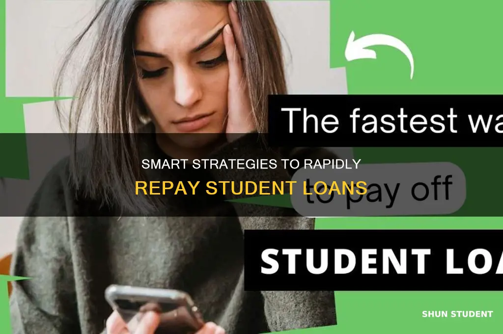 what is the fastest way to pay off student loans