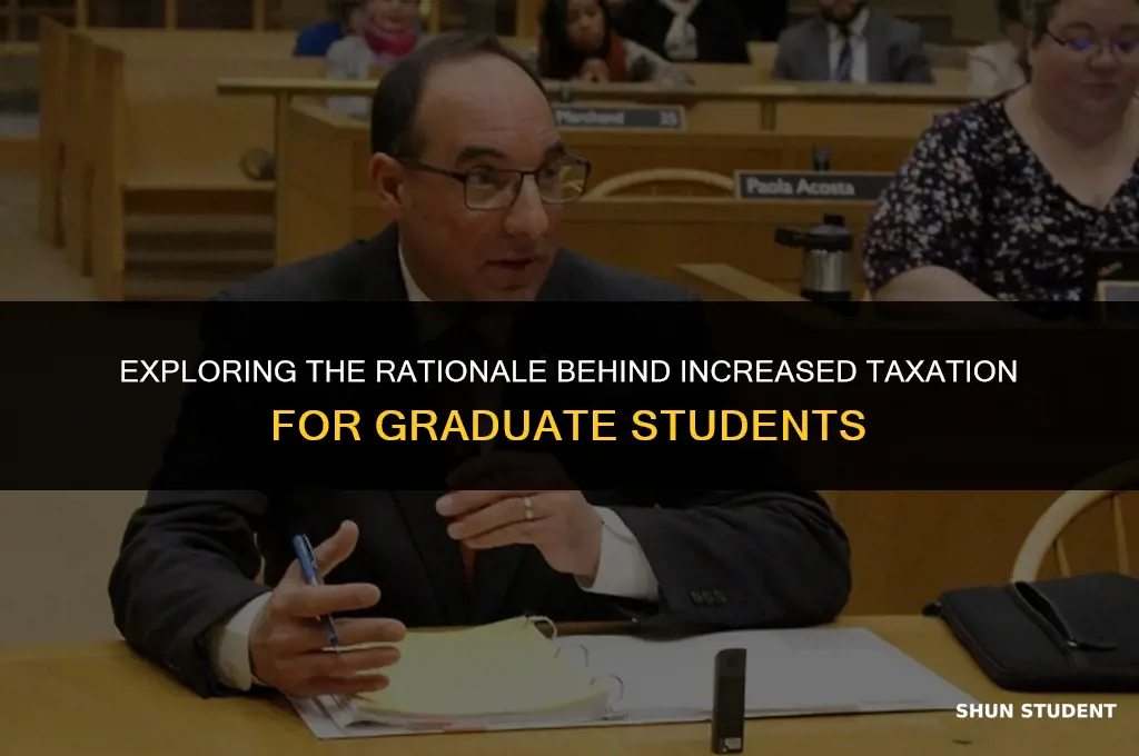 what is the justification for tax hike graduate students