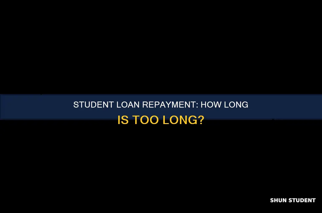 what is the max time i pay in student loans